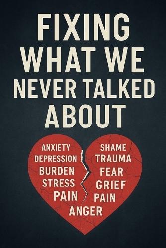 Fixing What We Never Talked About: built from truth, healing, and hope.