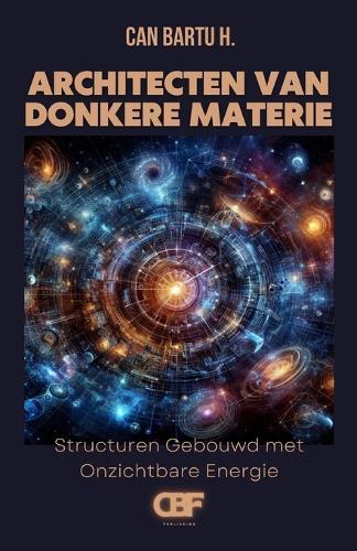 Architecten van Donkere Materie: Structuren Gebouwd met Onzichtbare Energie