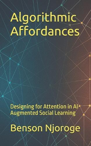 Algorithmic Affordances: Designing for Attention in AI-Augmented Social Learning