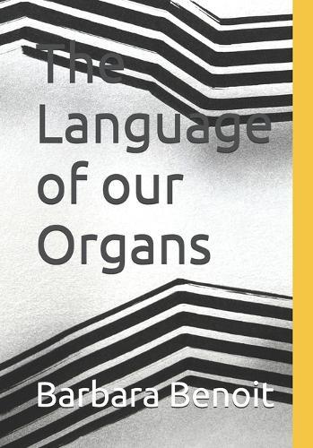 The Language of our Organs