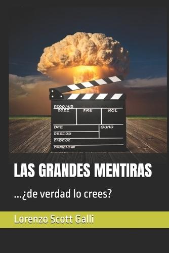 Las Grandes Mentiras: ...¿de verdad lo crees?