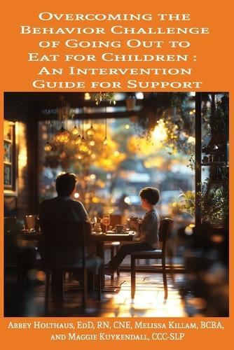 Overcoming the Behavior Challenge of Going Out to Eat for Children: An Intervention Guide for Support