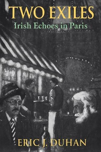 Two Exiles: Irish Echoes in Paris