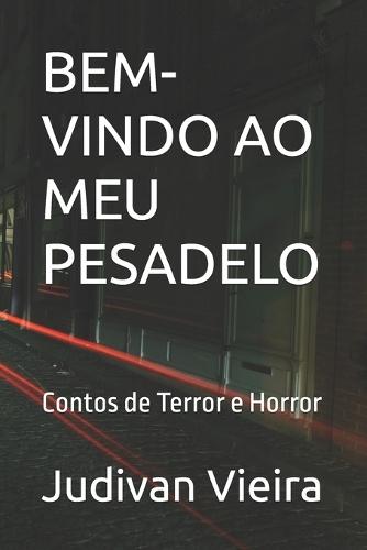 Bem-Vindo Ao Meu Pesadelo: Contos de Terror e Horror