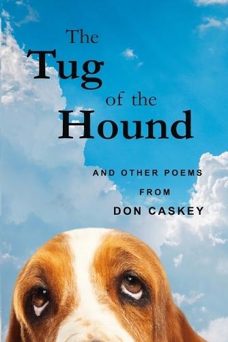 The Tug of the Hound: and Other Poems