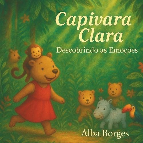 Capivara Clara.: Descobrindo as Emoções.