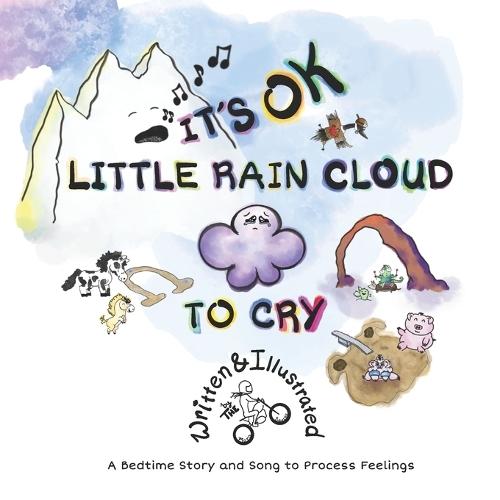 It's OK Little Rain Cloud to Cry: A Bedtime Story and Song to Process Feelings