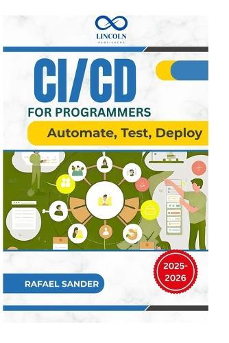 CI/CD for Programmers: Automate, Test, Deploy