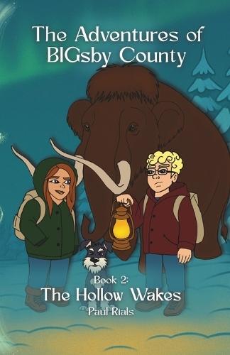 The Adventures of BIGsby County: Book 2: The Hollow Wakes