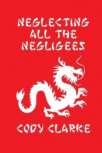 Neglecting All The Negligees: Two Hundred Poems