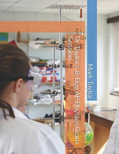 Dr. Taylor's 8-Day AP Physics Cram Session