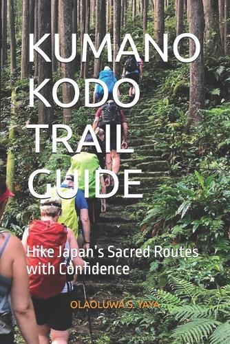 Kumano Kodo Trail Guide: Hike Japan's Sacred Routes with Confidence