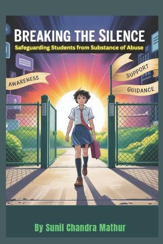 Breaking The Silence: Safeguarding Students from Substance of Abuse