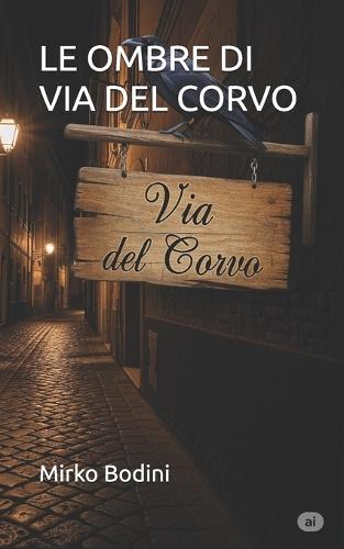 Le Ombre Di Via del Corvo