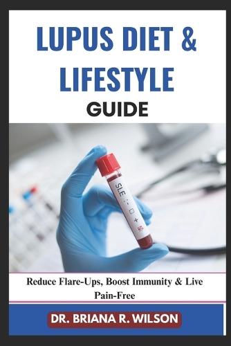 Lupus Diet & Lifestyle Guide: Reduce Flare-Ups, Boost Immunity & Live Pain-Free