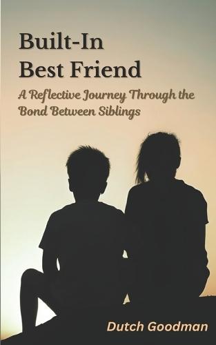 Built-In Best Friend: A Reflective Journey Through the Bond Between Siblings
