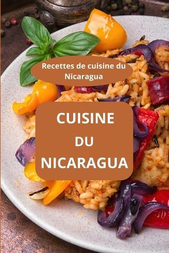 Cuisine Du Nicaragua: Recettes de cuisine du Nicaragua - Gastronomie du Nicaragua - Recettes faciles Nicaragua