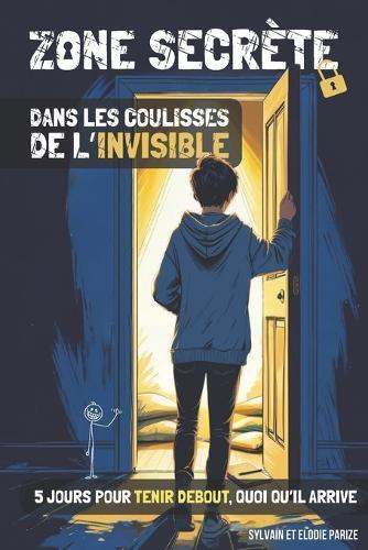 Zone Secrète: Les Coulisses de l'Invisible