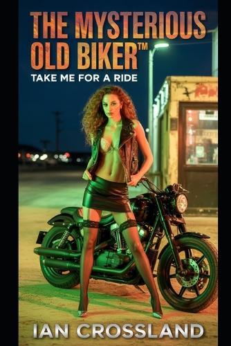 The Mysterious Old Biker(TM): Take Me For A Ride