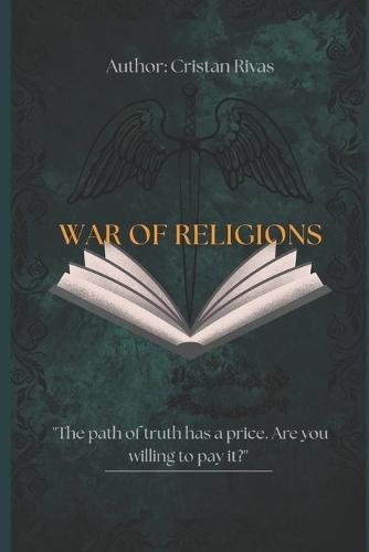 War of Religions: The path truth has a price. Are you willing to pay it?""