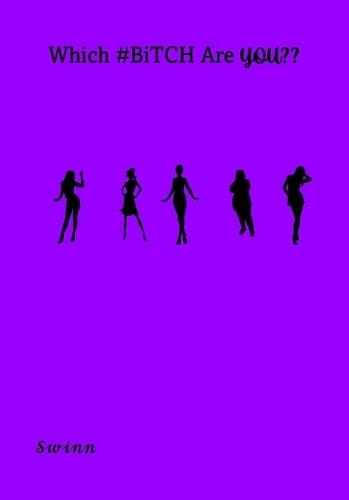 Which #BiTCH Are You?