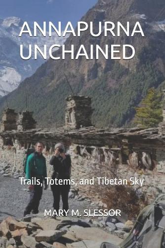 Annapurna Unchained: Trails, Totems, and Tibetan Sky