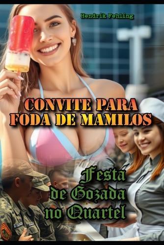 Convite para Foda de Mamilos: Festa de Gozada no Quartel