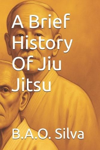 A Brief History Of Jiu Jitsu