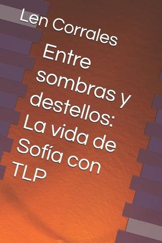 Entre sombras y destellos: La vida de Sofía con TLP