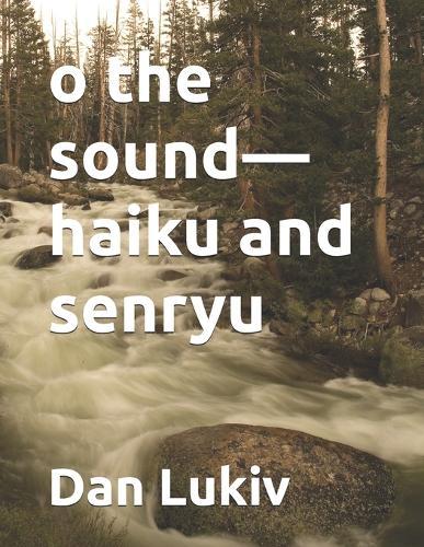 o the sound-haiku and senryu