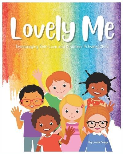 Lovely Me: Encouraging Self-Love and Kindness in Every Child