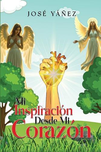Mi Inspiración Desde Mi Corazón