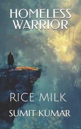 Homeless Warrior: Rice Milk