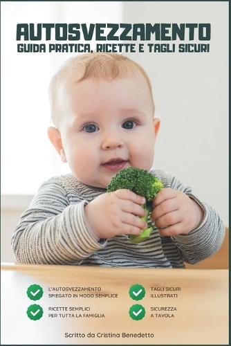 Autosvezzamento: Guida pratica, ricette e tagli sicuri