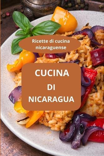 Cucina Di Nicaragua: Ricette di cucina nicaraguense - Specialità culinarie del Nicaragua - Sapori dell'America Centrale