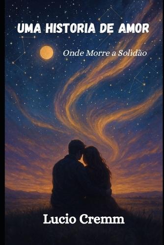 Uma História de Amor: Onde Morre a Solidão