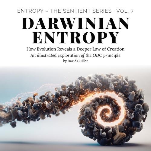 Darwinian Entropy: How Evolution Reveals a Deeper Law of Creation