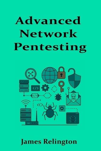 Advanced Network Pentesting: From Discovery to Exploitation