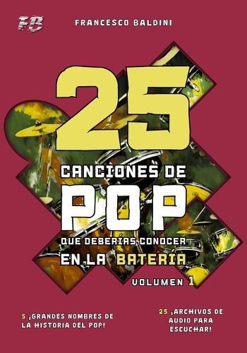 25 CANCIONES DE POP QUE DEBERÍAS CONOCER EN LA BATERÍA (Volumen 1): [Spanish Edition]