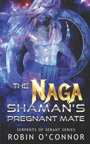 The Naga Shaman's Pregnant Mate: A Sci-Fi Monster Romance