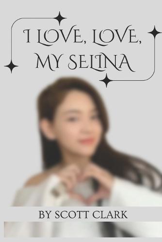 I Love, Love, my Selina