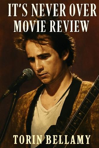 It's Never Over Movie Review: A Deep Dive into Jeff Buckley's Legacy: Uncovering the Music, the Man, and the Team Behind the Documentary