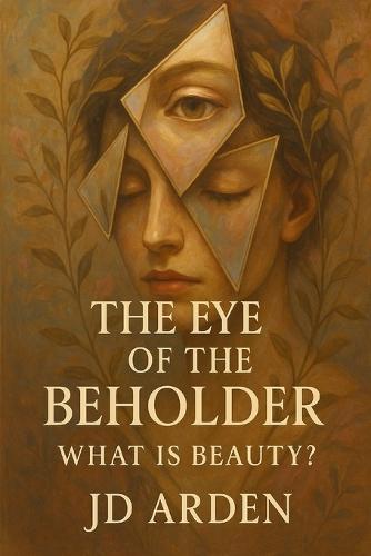 The Eye of the Beholder: What Is Beauty?