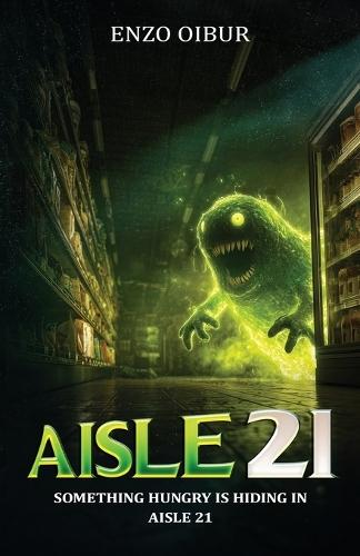 Aisle 21: Something Hungry Is Hiding in Aisle 21