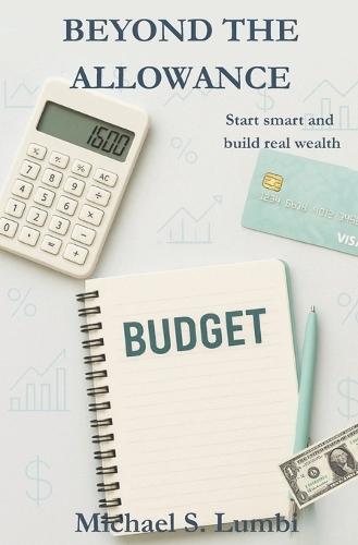 Beyond the Allowance: Start smart and build real wealth