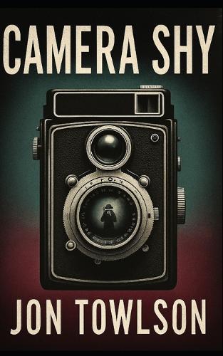 Camera Shy: A gripping psychological thriller