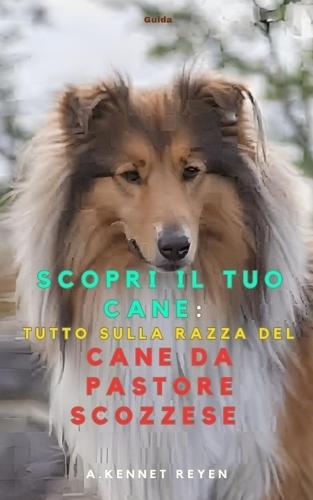Scopri il tuo Cane: Tutto sulla razza Cane da Pastore Scozzese