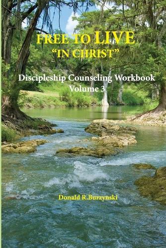 Free to Live ""In Christ"": Living as a Disciple - Daily Life in Union with Christ