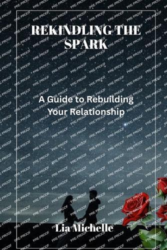 Rekindling the Spark: A Guide to Rebuilding Your Relationship