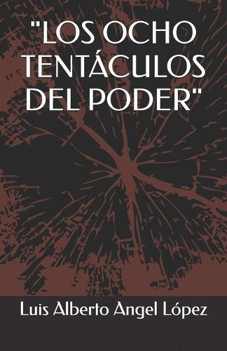 ""Los Ocho Tentáculos del Poder""